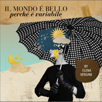 Il mondo é bello perchè é variabile