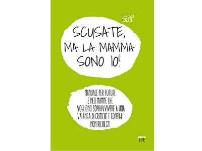 “Scusate, ma la mamma sono io!” di Giorgia Cozza: consigli soprendenti per chi sa sempre più di te