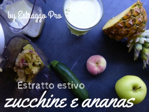 Estratto drenante di zucchine e ananas: due versioni
