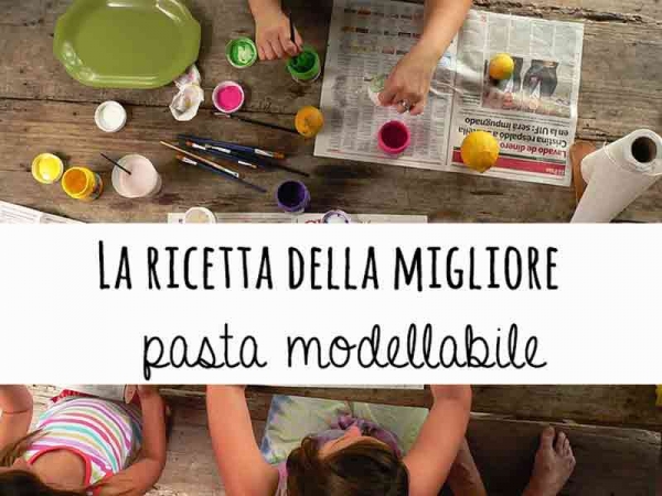 La ricetta della migliore pasta modellabile per bambini