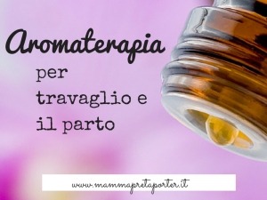 Come usare gli oli essenziali durante il travaglio