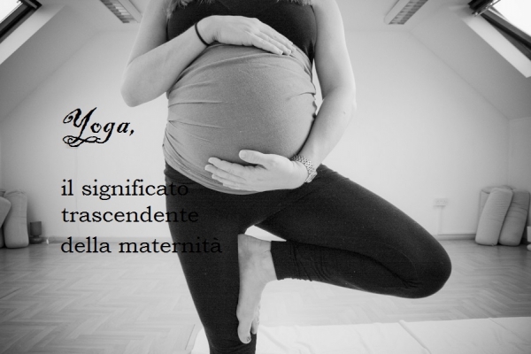Lo yoga e il significato trascendente della maternità