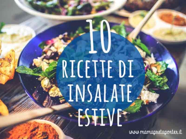 10 ricette di insalate estive super golose
